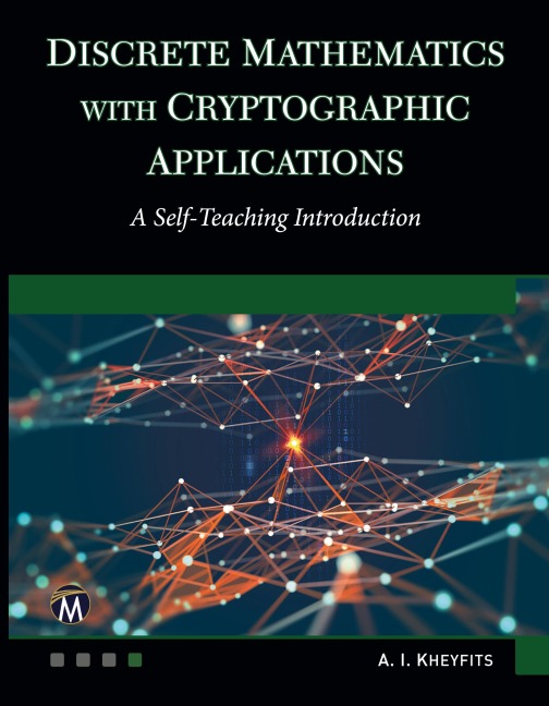 Discrete Mathematics With Cryptographic Applications: A Self-Teaching Introduction