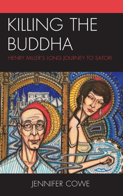 Killing the Buddha: Henry Miller's Long Journey to Satori