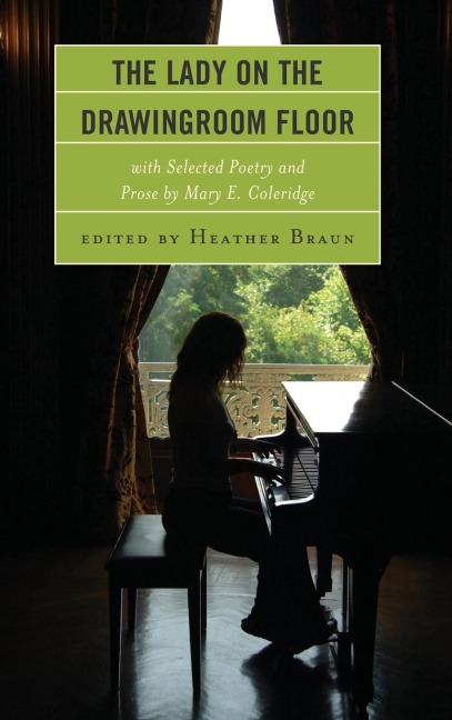 Lady on the Drawingroom Floor: with Selected Poetry and Prose by Mary E. Coleridge