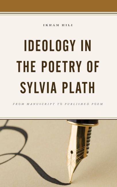 Ideology in the Poetry of Sylvia Plath: From Manuscript to Published Poem