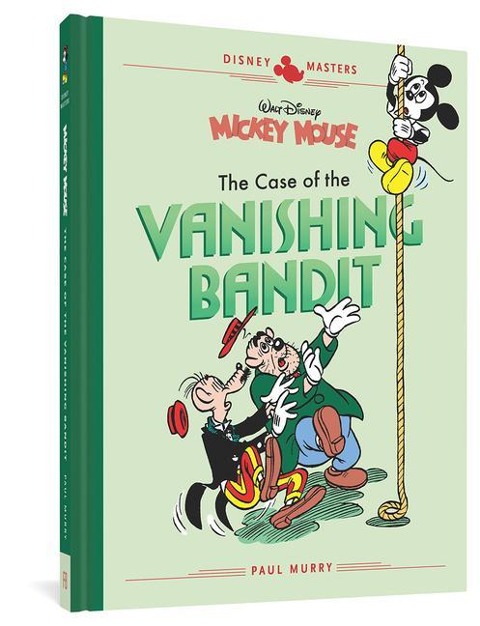 Walt Disneys Mickey Mouse: The Case of the Vanishing Bandit: Disney Masters Vol. 3