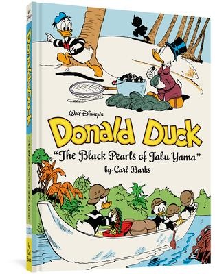Walt Disneys Donald Duck the Black Pearls of Tabu Yama: The Complete Carl Barks Disney Library Vol. 19
