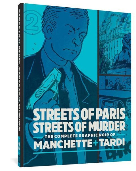 Streets of Paris, Streets of Murder (vol. 2): The Complete Noir Stories of Manchette and Tardi