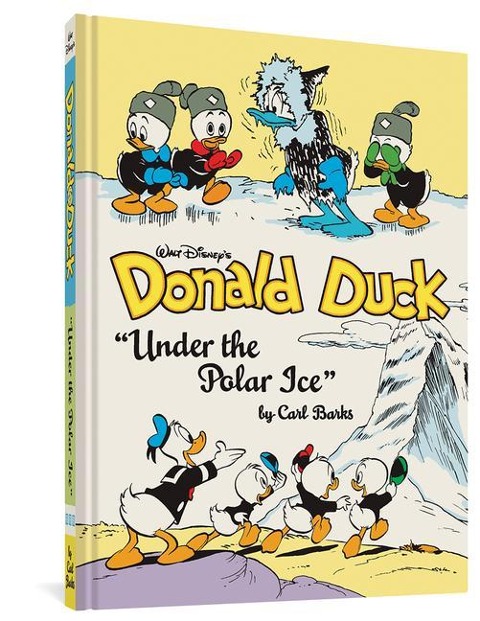 Walt Disneys Donald Duck Under the Polar Ice: The Complete Carl Barks Disney Library Vol. 23