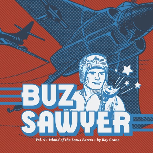 Buz Sawyer Vol. 5 Island of the Lotus Eaters
