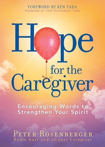 Hope for the Caregiver Encouraging Words to Strengthen Your Spirit