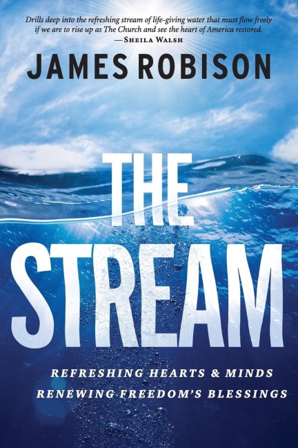 The Stream: Refreshing Hearts and Minds, Renewing Freedoms Blessings