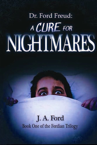 Dr. Ford Freud A Cure for Nightmares