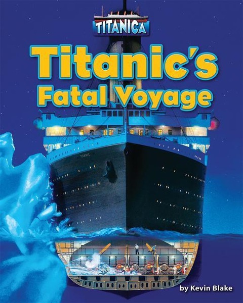 Titanics Fatal Voyage