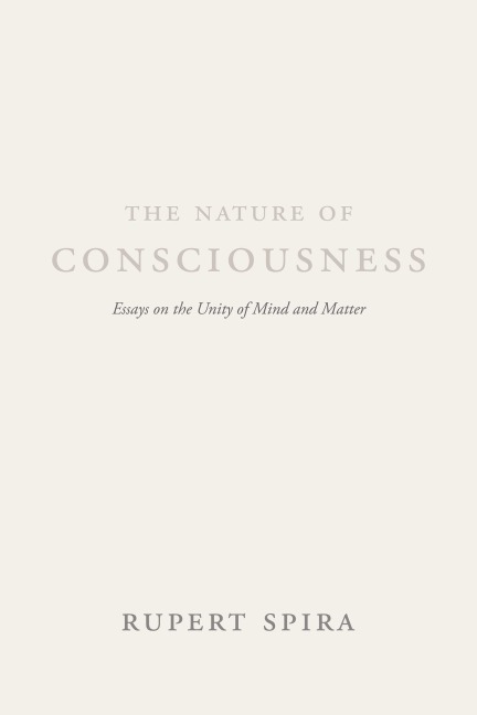 The Nature of Consciousness: Essays on the Unity of Mind and Matter