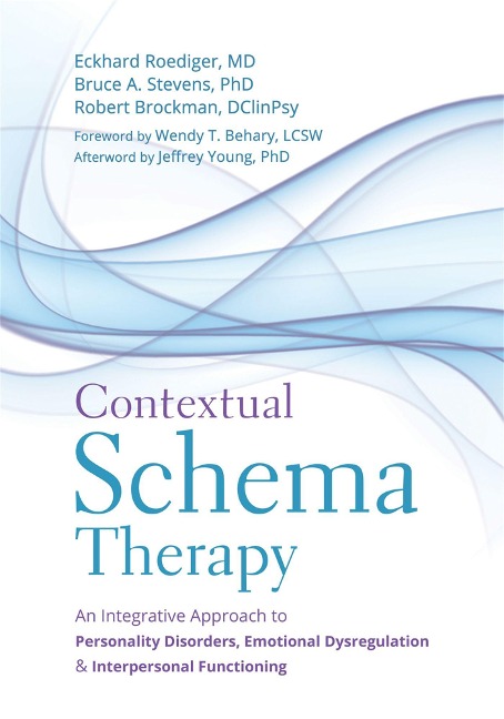 Contextual Schema Therapy: An Integrative Approach to Personality Disorders, Emotional Dysregulation, and Interpersonal Functioning