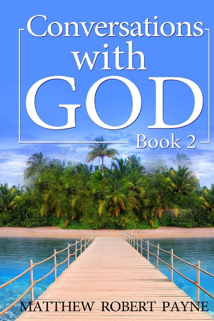 Conversations With God: Book 2