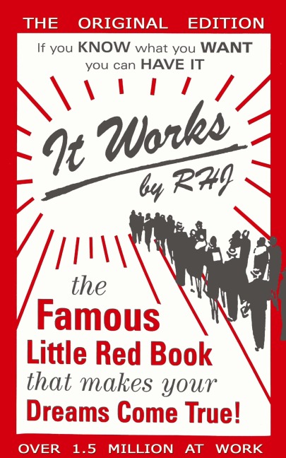 It Works: The Famous Little Red Book That Makes Your Dreams Come True!
