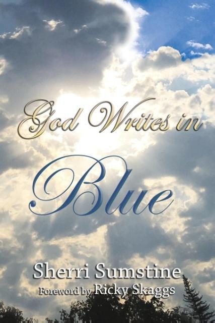 God Writes In Blue: Powerful short stories of how God writes hope and promise into the stories of our lives