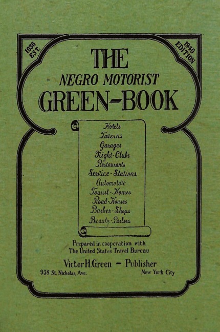 The Negro Motorist Green-Book: 1940 Facsimile Edition