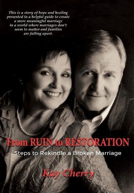 From Ruin to Restoration: Steps to Rekindle a Broken Marriage