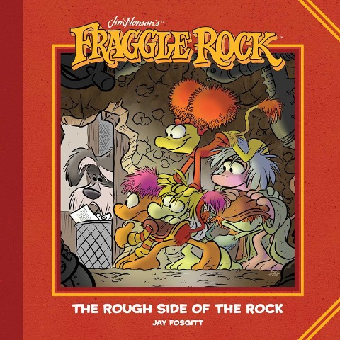 Jim Hensons Fraggle Rock: The Rough Side of the Rock
