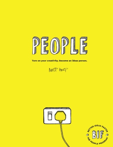 The Bif People Program Turn on Your Creativity. Become an Ideas Person.