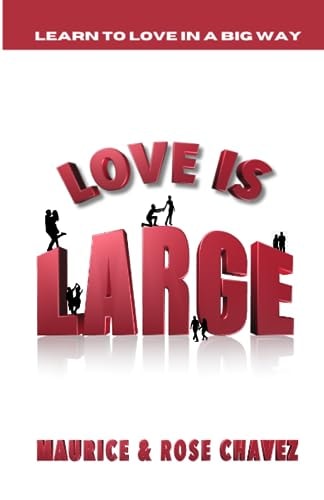 Love Is Large Learning To Love In A Big Way