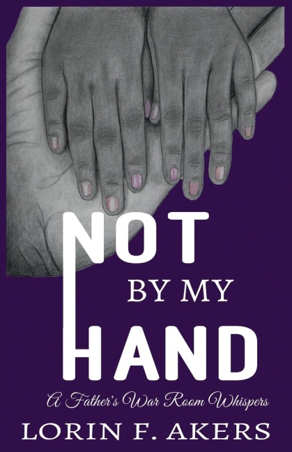 Not By My Hand: A Fathers War Room Whispers