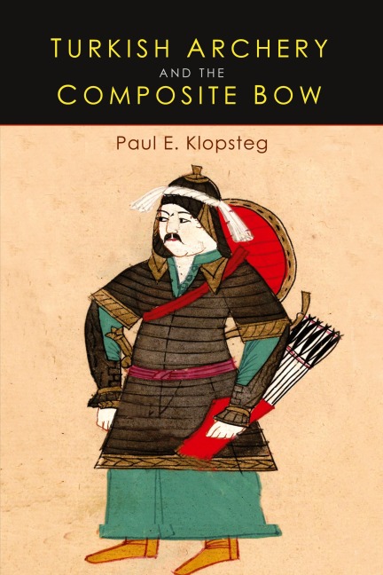 Turkish Archery and the Composite Bow: A Review of an Old Chapter in the Chronicles of Archery and a Modern Interpretation