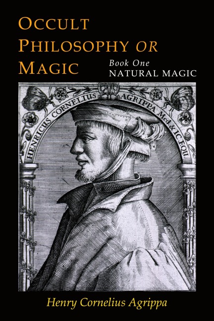 Three Books of Occult Philosophy: Book One--Natural Magic