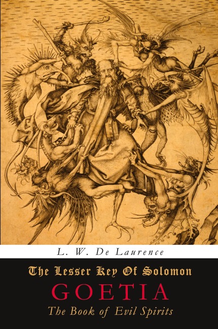 The Lesser Key of Solomon: Goetia: The Book of Evil Spirits