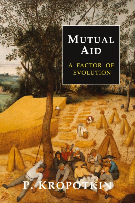 Mutual Aid: A Factor of Evolution