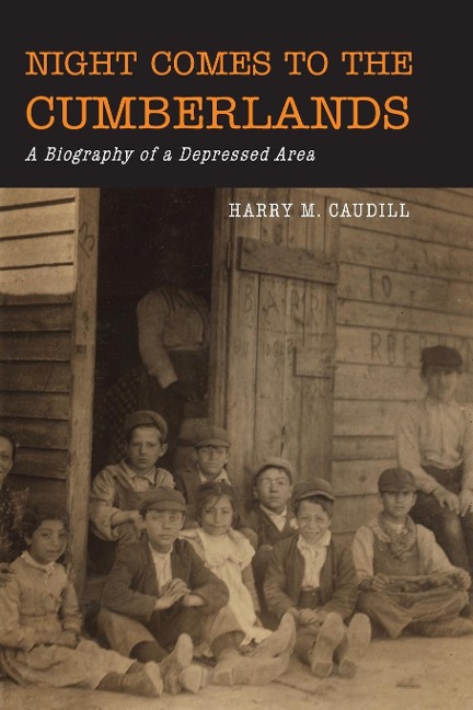 Night Comes to the Cumberlands: A Biography of a Depressed Area