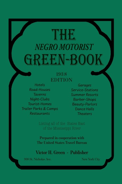 The Negro Motorist Green-Book: 1938 Facsimile Edition