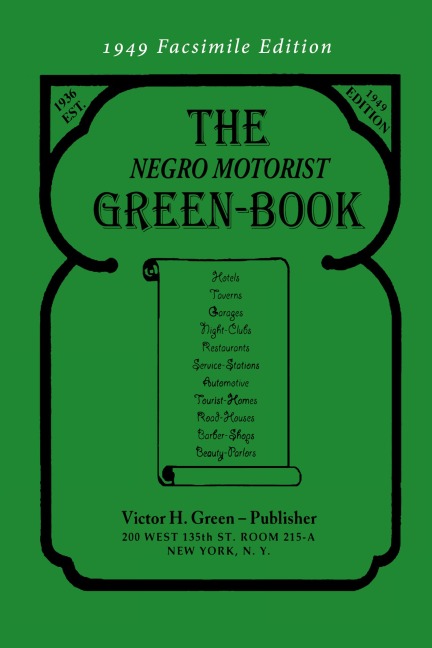The Negro Motorist Green-Book: 1949 Facsimile Edition