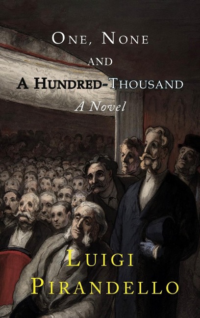 One, None and a Hundred Thousand: A Novel