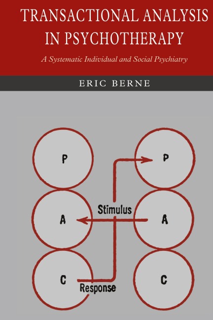 Transactional Analysis in Psychotherapy: A Systematic Individual and Social Psychiatry