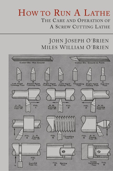 How to Run a Lathe: The Care and Operation of a Screw Cutting Lathe