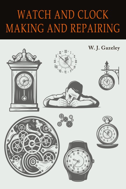 Watch and Clock Making and Repairing