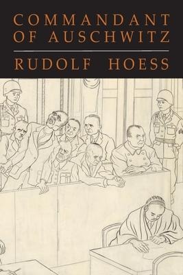 Commandant of Auschwitz: The Autobiography of Rudolf Hoess