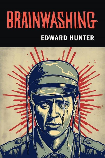 Brainwashing: The Story of Men who Defied It