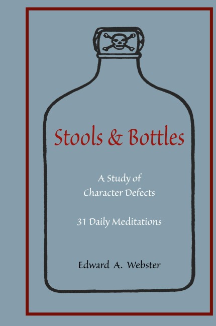 Stools and Bottles: A Study of Character Defects--31 Daily Meditations