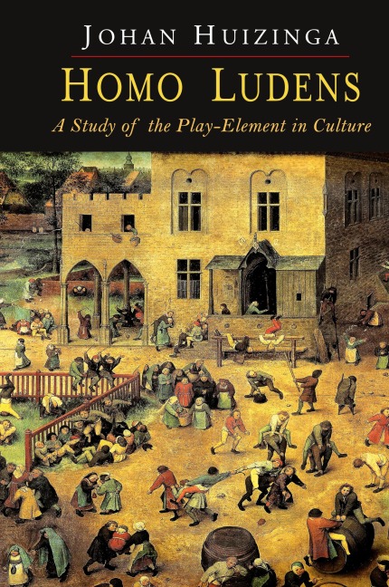 Homo Ludens: A Study of the Play-Element in Culture