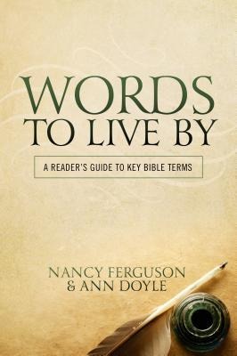Words to Live by: A Readers Guide to Key Bible Terms