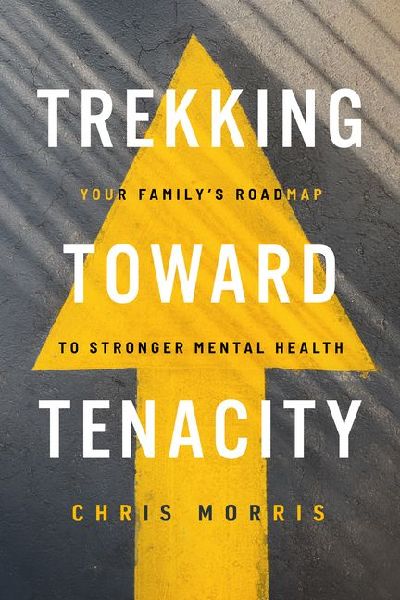 Trekking Toward Tenacity: Your Familys Roadmap to Stronger Mental Health