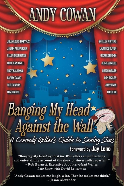 Banging My Head Against the Wall: A Comedy Writers Guide to Seeing Stars