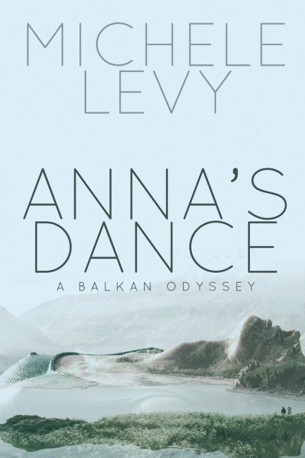 Annas Dance: A Balkan Odyssey