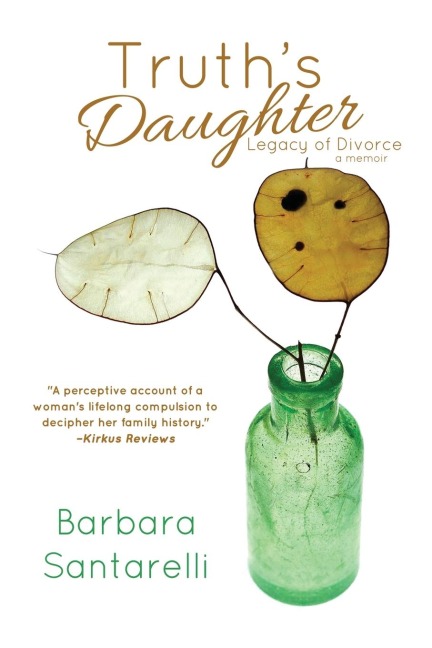 Truths Daughter: Legacy of Divorce, A Memoir
