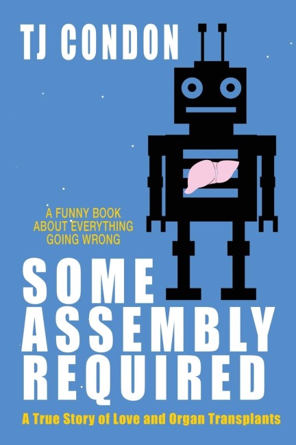 Some Assembly Required: An Organ Transplant Love Story