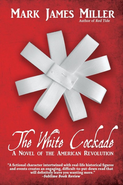 The White Cockade: A Novel of the American Revolution