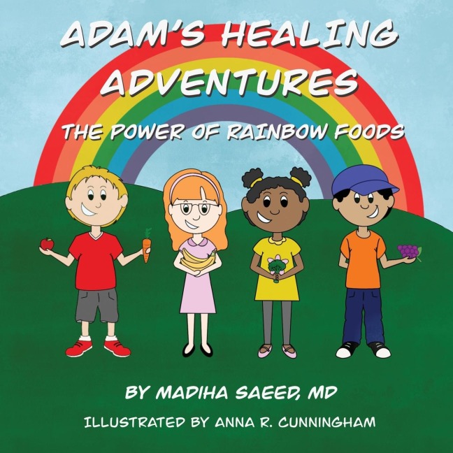 Adams Healing Adventures: The Power of Rainbow Foods