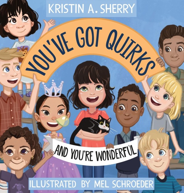 Youve Got Quirks: And Youre Wonderful!