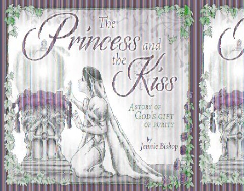 The Princess and the Kiss Storybook 25th Anniversary Edition: A Story of Gods Gift of Purity