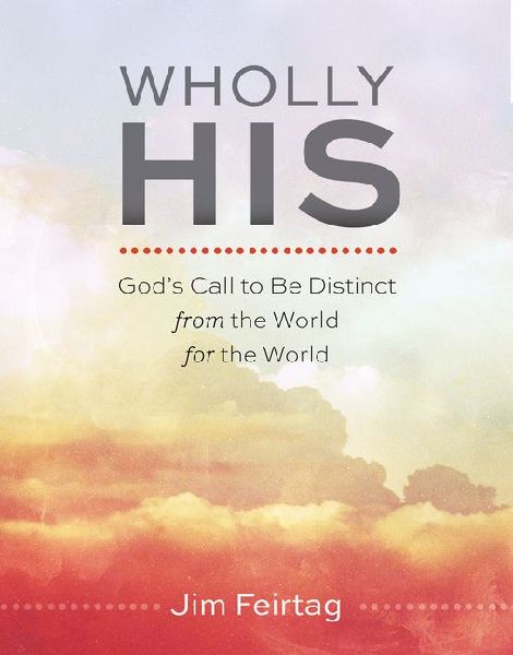 Wholly His: Gods Call to Be Distinct from the World for the World